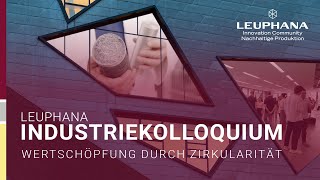 Kreislaufwirtschaft, die sich rechnet: Industriekolloquium 2025 – Leuphana Innovation Communities