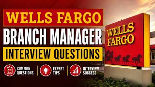 Wells Fargo Branch Manager Interview Questions