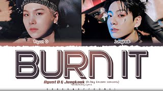 Video thumbnail of "[DAY1] Agust D & Jungkook 'Burn It' Lyrics [Color Coded Han_Rom_Eng] | ShadowByYoongi"