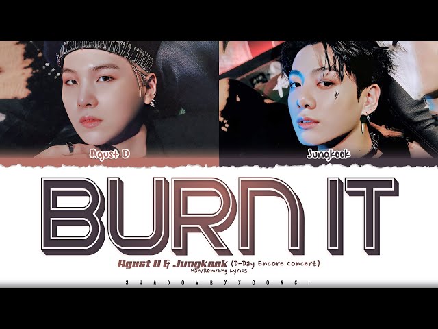 [DAY1] Agust D u0026 Jungkook 'Burn It' Lyrics [Color Coded Han_Rom_Eng] | ShadowByYoongi class=