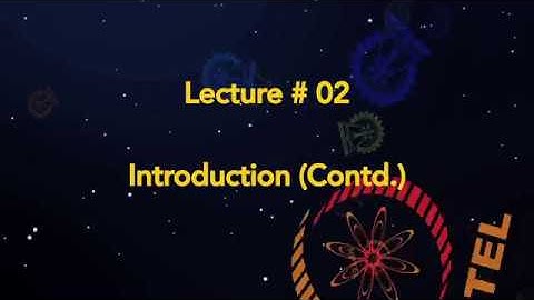 Lecture 02 : Introduction (Contd.)