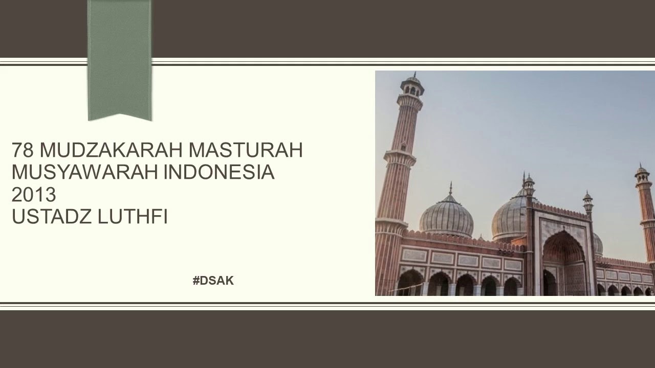 78 Mudzakarah Masturah Musyawarah Indonesia 2013 Ustadz Luthfi