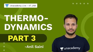 Thermodynamics Part 3 | IIT JAM 2022 | Chemistry | Anil Saini | Unacademy Live IIT JAM