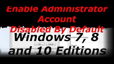 FIXED Enable Admin Account on Windows 7, 8 and 10 - No Commands or Code Needed