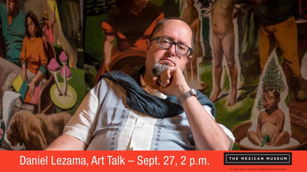 Art talk with Daniel Lezama and The Mexican Museum