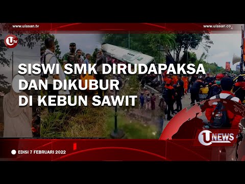 [U-NEWS] SISWI SMK DIRUDAPAKSA DAN DIKUBUR DI KEBUN SAWIT | EDISI 7 FEBRUARI 2022