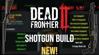 My Shotgun Build (Updated) - Dead Frontier 2 Guide