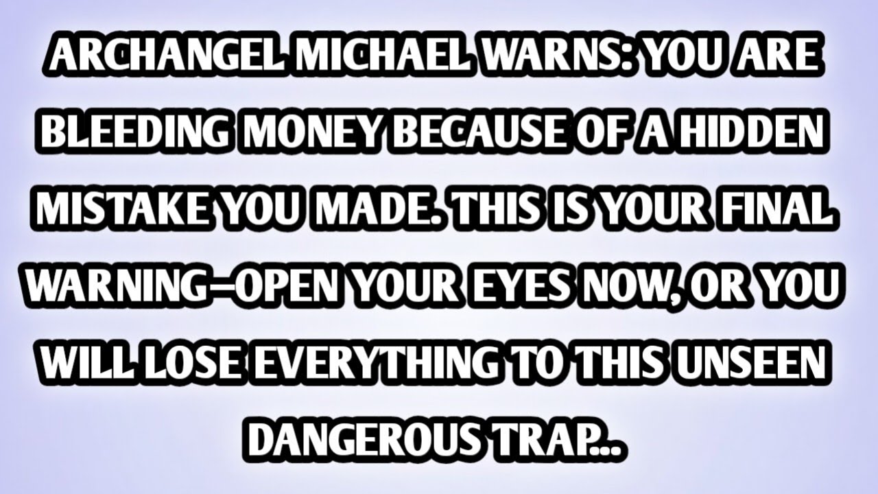 🧿ARCHANGEL MICHAEL WARNS: YOU ARE BLEEDING MONEY BECAUSE OF A HIDDEN MISTAKE YOU MADE. 