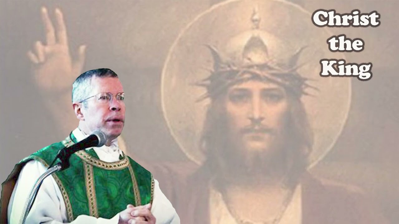 Father Benedict: The Feast Of Christ The King