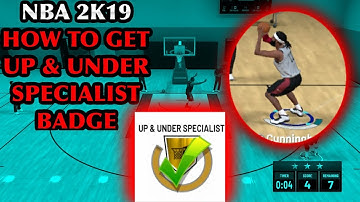 NBA 2K19 HOW TO GET UP & UNDER SPECIALIST BADGE FAST & EASY