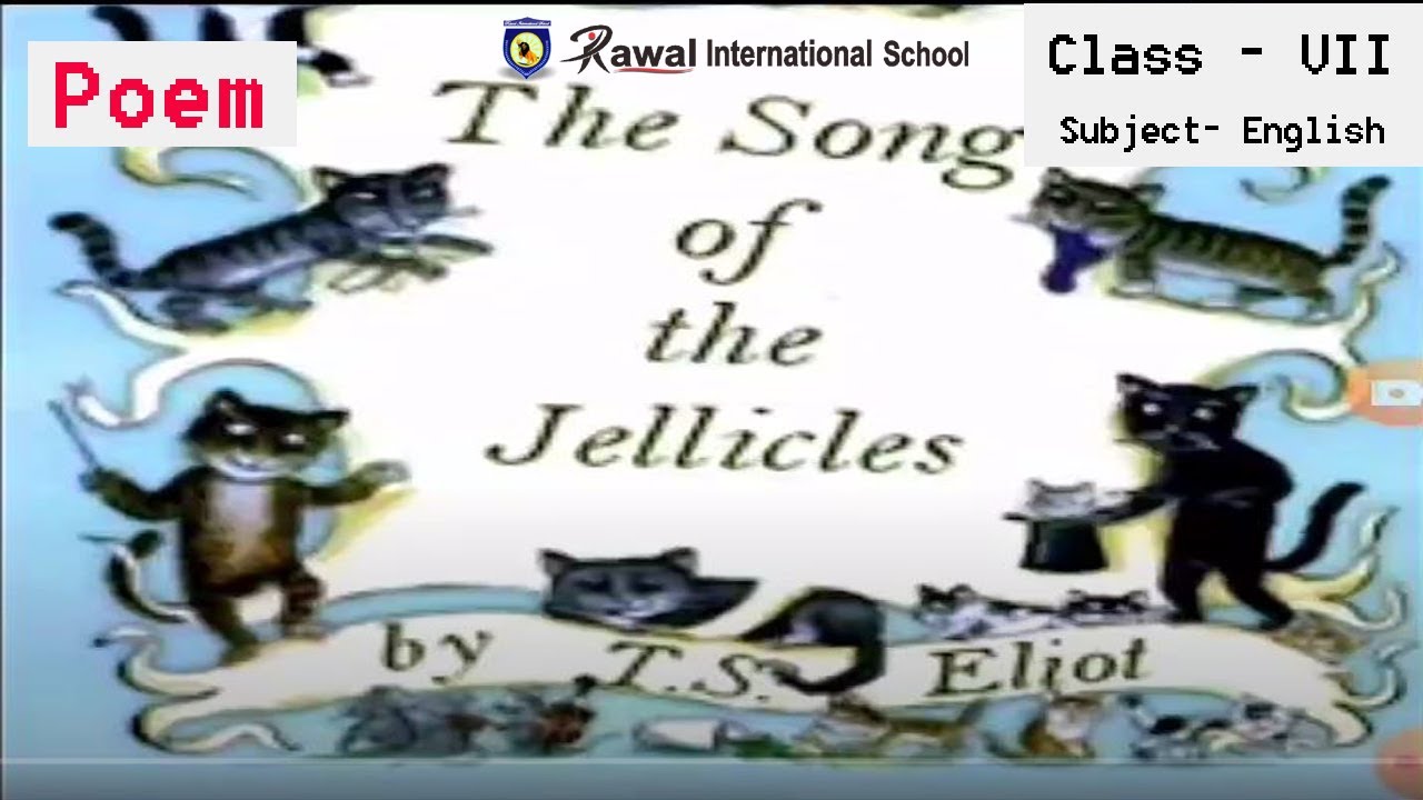 Class VII, Subject English,Topic The Song of the Jellicles( Poem), Rawal International