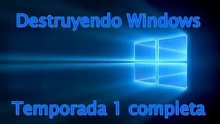 Destruyendo Windows Temporada 1 completa (2018)