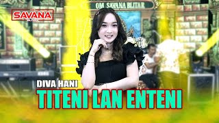 Diva Hani - Titeni Lan Enteni | Om SAVANA Blitar