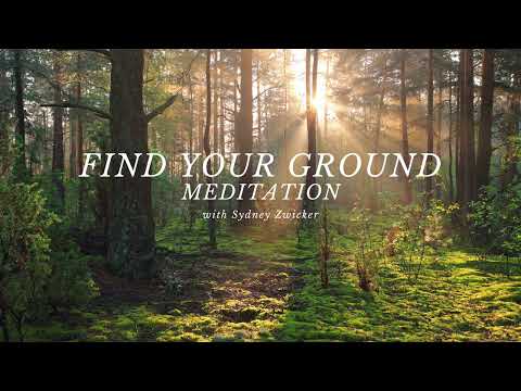 Find Your Ground Meditation with Sydney Zwicker