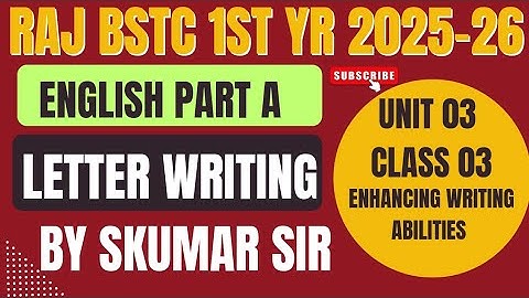 BSTC 1st year English Unit 3 Enhancing Writing Abilities Class 03 by SKumar Sir #deledacademy