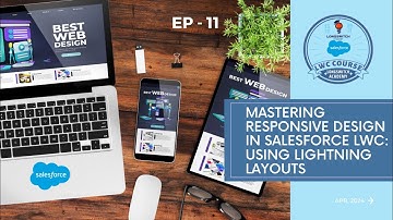EP -11 - Responsive Design Using Layouts | #salesforce LWC Course For Beginners | Longswitch Academy