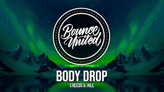 Creeds & JKLL - Body Drop