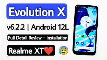 Evolution X v6.2.2 Rom For Realme XT. Install Android 12.1/12L Evolution X v6.2.2 Rom On Realme XT