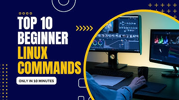 Ubuntu Linux Command Line Tutorial: Top 10 Commands for Beginners | Essential Linux Commands