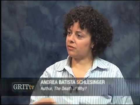 GRITtv: Andrea Batista Schlesinger: The Death of W...