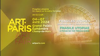 Fragiles Utopies. Un Regard Sur La Scène Française - Art Paris 2024