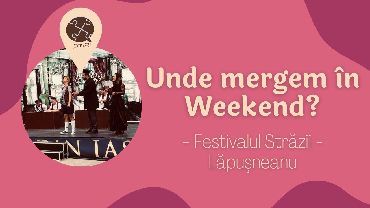 „Unde mergem în weekend?” - Festivalul Străzii Lăpușneanu