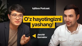 Yo'qsa umringiz tez xarob bo'ladi... | Iqtibos podcast #19 | Javohir Quvvatov bilan