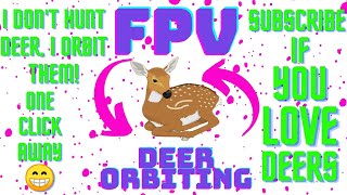 Fpv Deer Orbiting! (Leotrix TRIP333)
