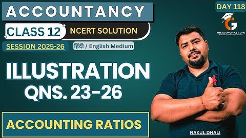 Illustration Qns 23-26 l Accounting Ratio l Class 12 Account NCERT 