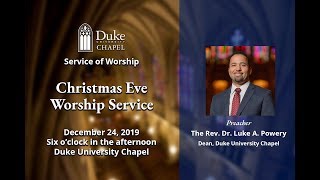Christmas Eve Worship Service - 12/24/19 6PM - Rev. Dr. Luke A. Powery