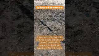 La solfatara di Monterano (Roma)