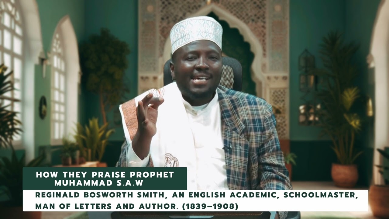 How They Praise Prophet Muhammad S.a.w |  ep7 | Reginald Bosworth Smith