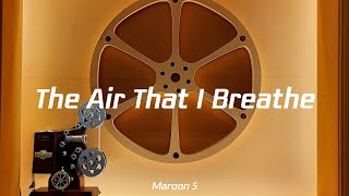 Maroon 5  The Air That I Breathe