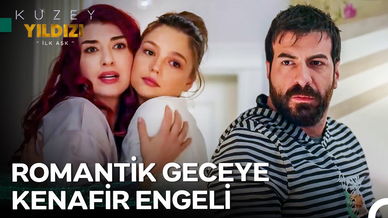 İnsan Babasının İşine Çomak Sokar Mı? - Kuzey Yıldızı İlk Aşk