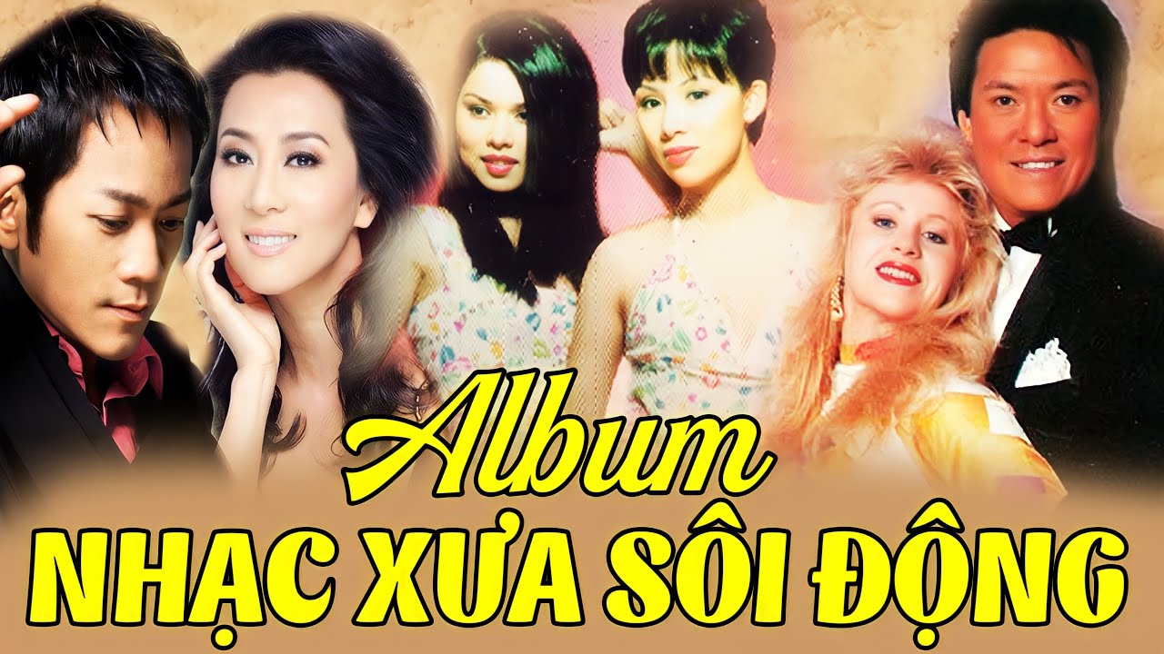 Album Nhạc Xưa Sôi Động Bất Hủ Không Thể Thay Thế - Nhạc Hải Ngoại Sôi Động Hay Nhất