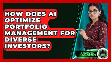 How Does AI Optimize Portfolio Management For Diverse Investors? - AI and Machine Learning Explained
