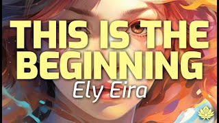 Ely Eira - This Is The Beginning [Lyrics in CC]
