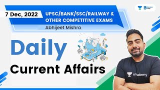 Daily Current Affairs | 7th December 2022 | Abhijeet Mishra