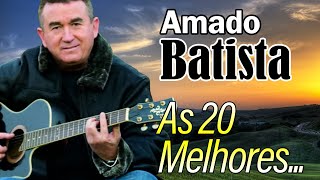 Amado Batista - As melhores músicas para relembrar 💝 Suce...