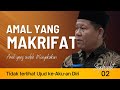 AMAL YANG MAKRIFAT (SYAHADAT BAG. 02) | USTADZ ISWARDI, S. AG