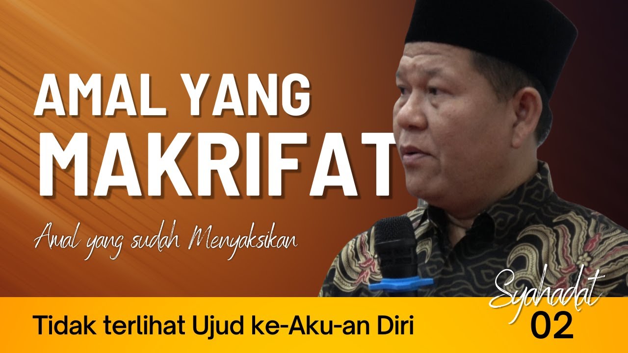 AMAL YANG MAKRIFAT (SYAHADAT BAG. 02) | USTADZ ISWARDI, S. AG