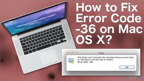 How To Fix Error 36 In Mac OS X Solution