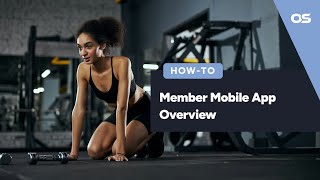 Member Mobile App Overview