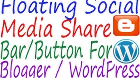 How To Add Floating Social Share Button To Blogger / WordPress Blog