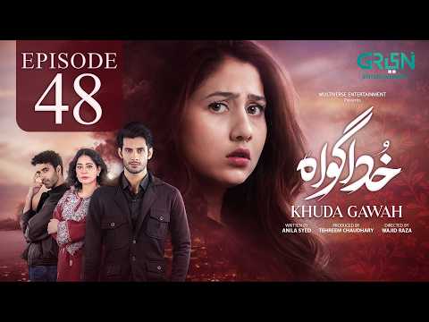 Khuda Gawah — Episode 48