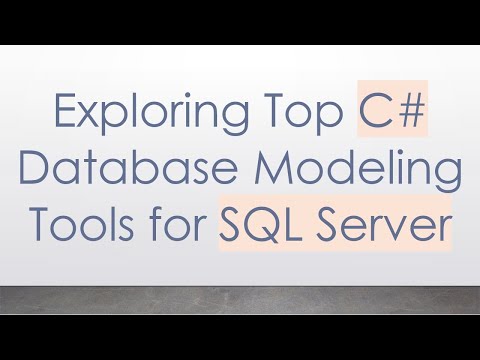 Exploring Top C# Database Modeling Tools for SQL Server