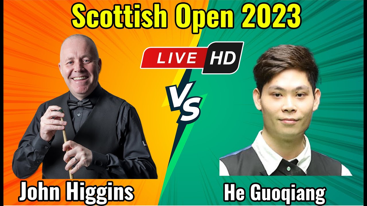John Higgins vs He Guoqiang Scottish Open 2023 Round 2 Live HD