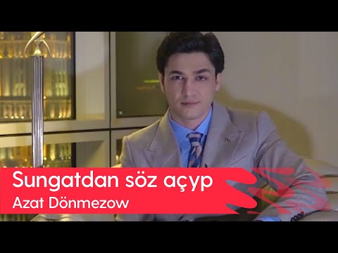 Sungatdan soz achyp - Azat Donmezow | 2023