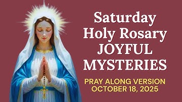 SATURDAY Holy Rosary 🙏🏼 Joyful Mysteries Pray Along Version | October 18, 2025