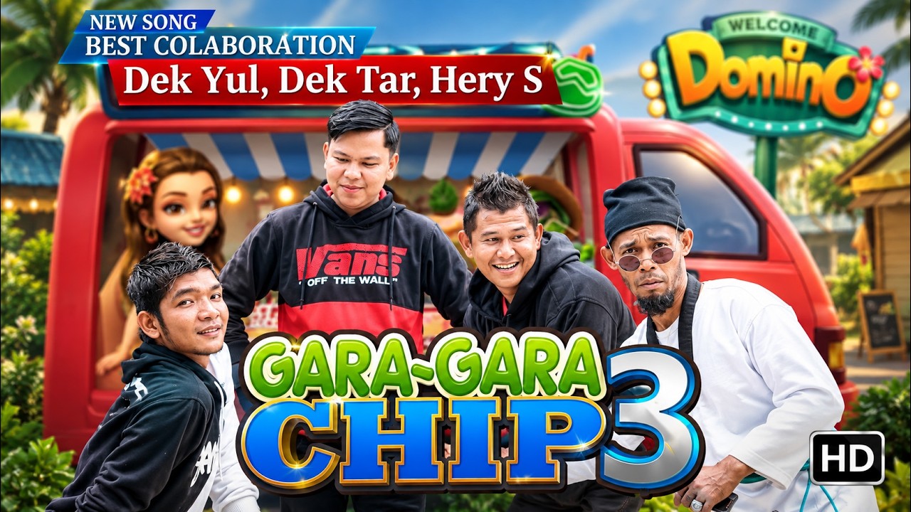 DEK TAR, DEK YUL, HERY S - GARA GARA CHIP 3 - Terbaru Official Video Music HD Video Quality 2021